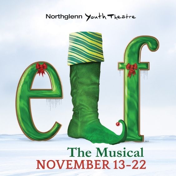 Northglenn Youth Theatre Elf The Musical November 13-22