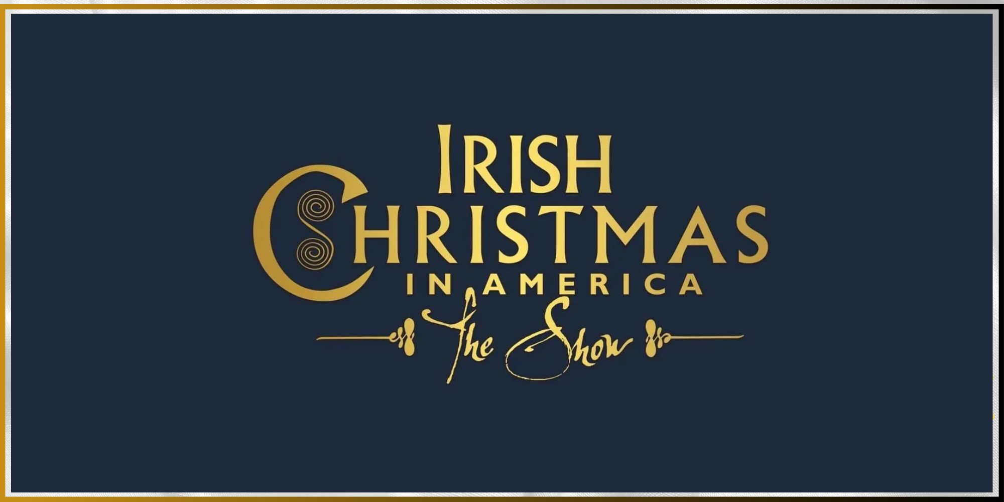 "Irish Christmas in America The Show" in a celtic font on a blue background