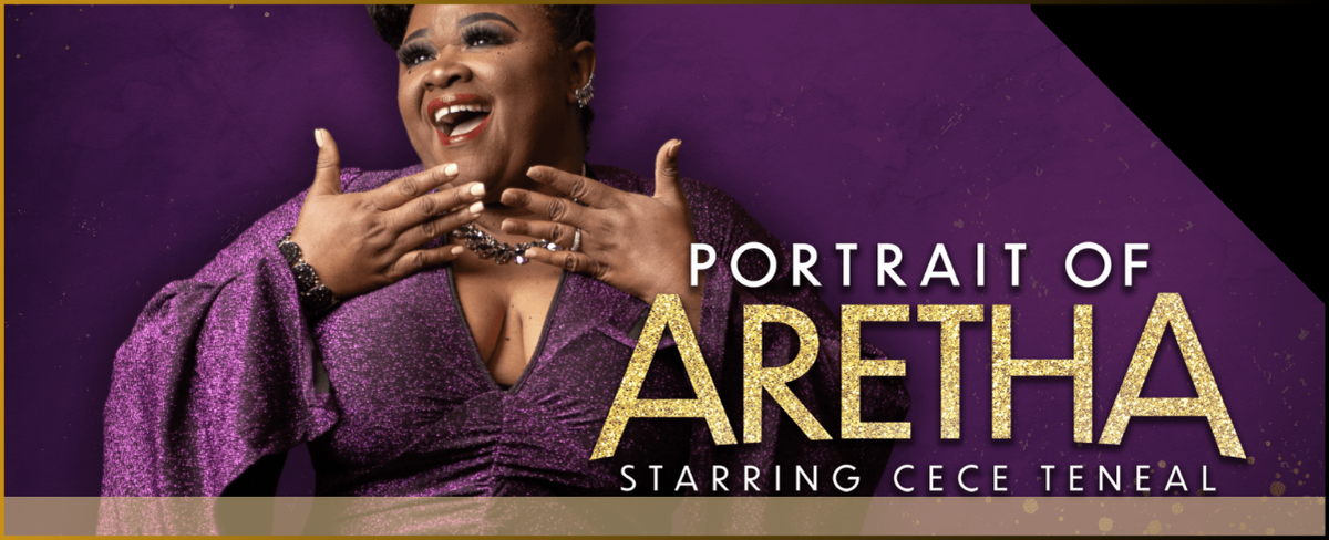 Portrait of Aretha Starring CeCe Teneal