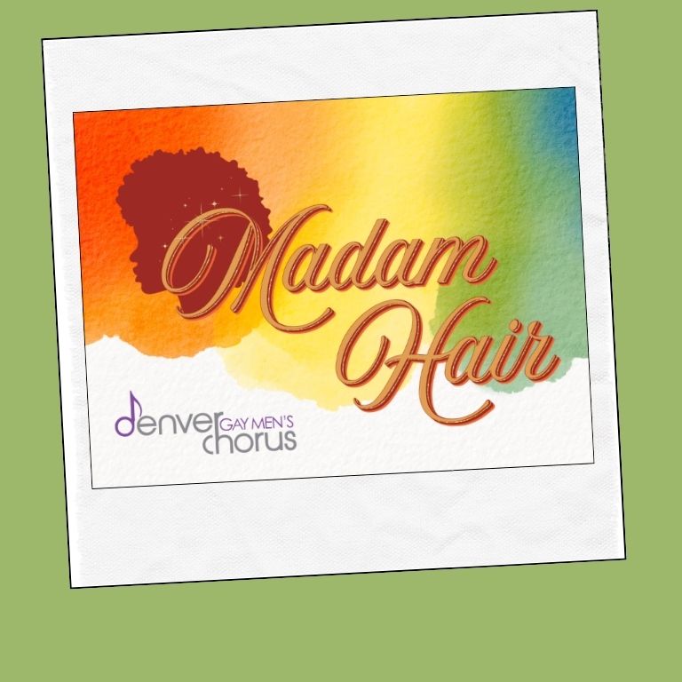 Madam Hair Denver Gay Men's Chorus